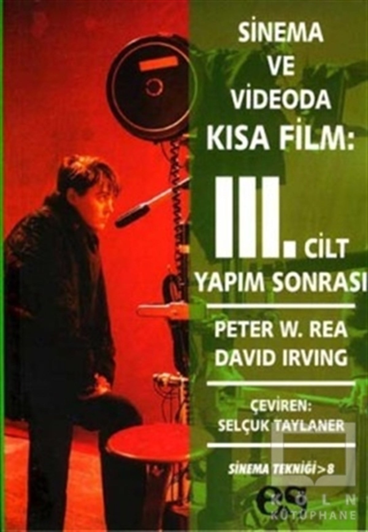 Peter W. ReaFotoğraf, Sinema, TiyatroSinema ve Videoda Kısa Film 3. Cilt Yapım Sonrası