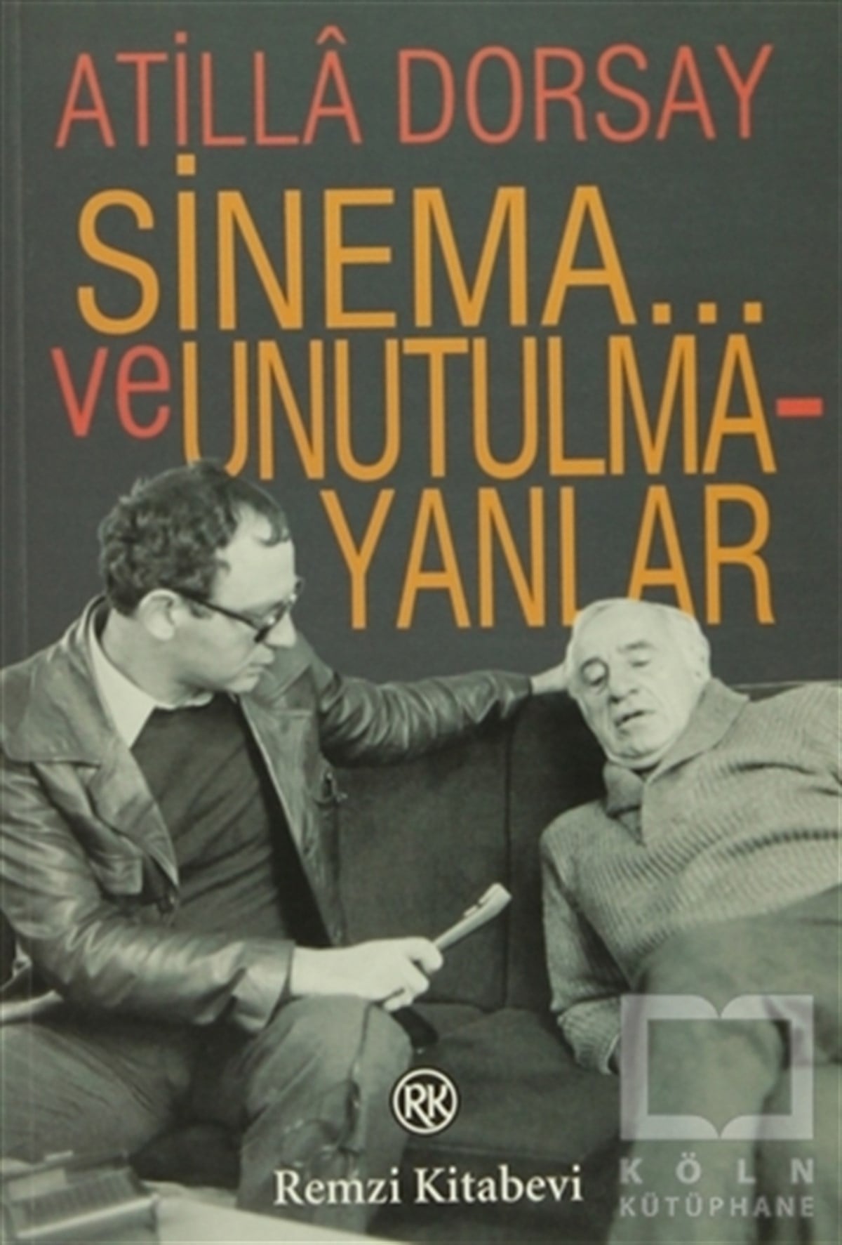 Atilla DorsaySöyleşiSinema... ve Unutulmayanlar