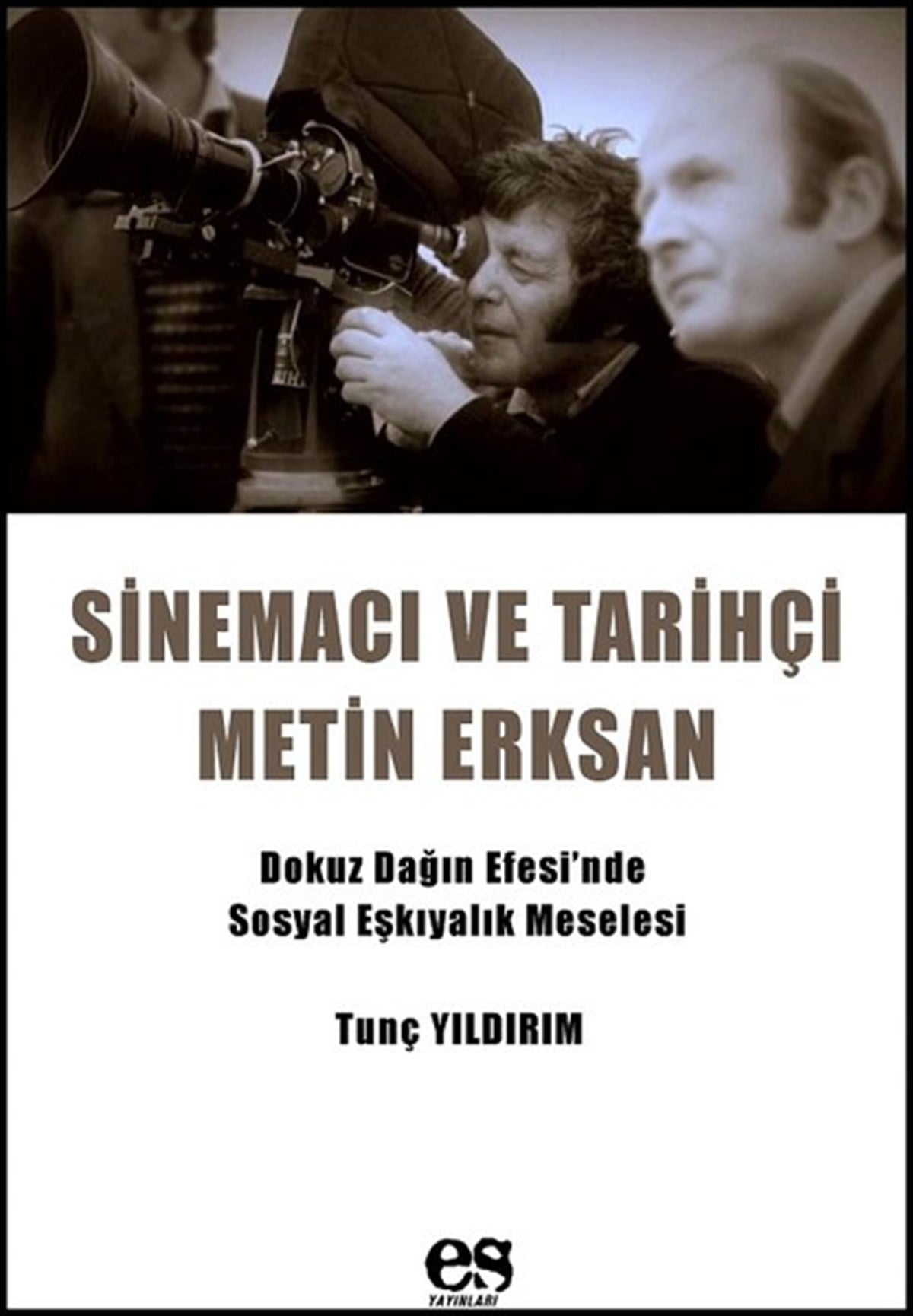 Tunç YıldırımSinemaSinemacı ve Tarihçi Metin Erksan