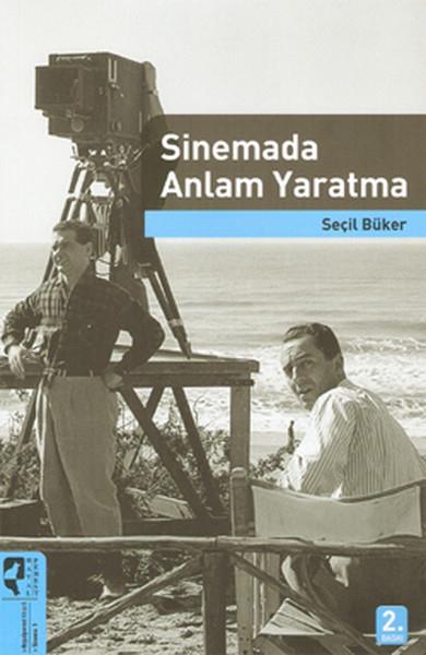 Seçil BükerSinemaSinemada Anlam Yaratma