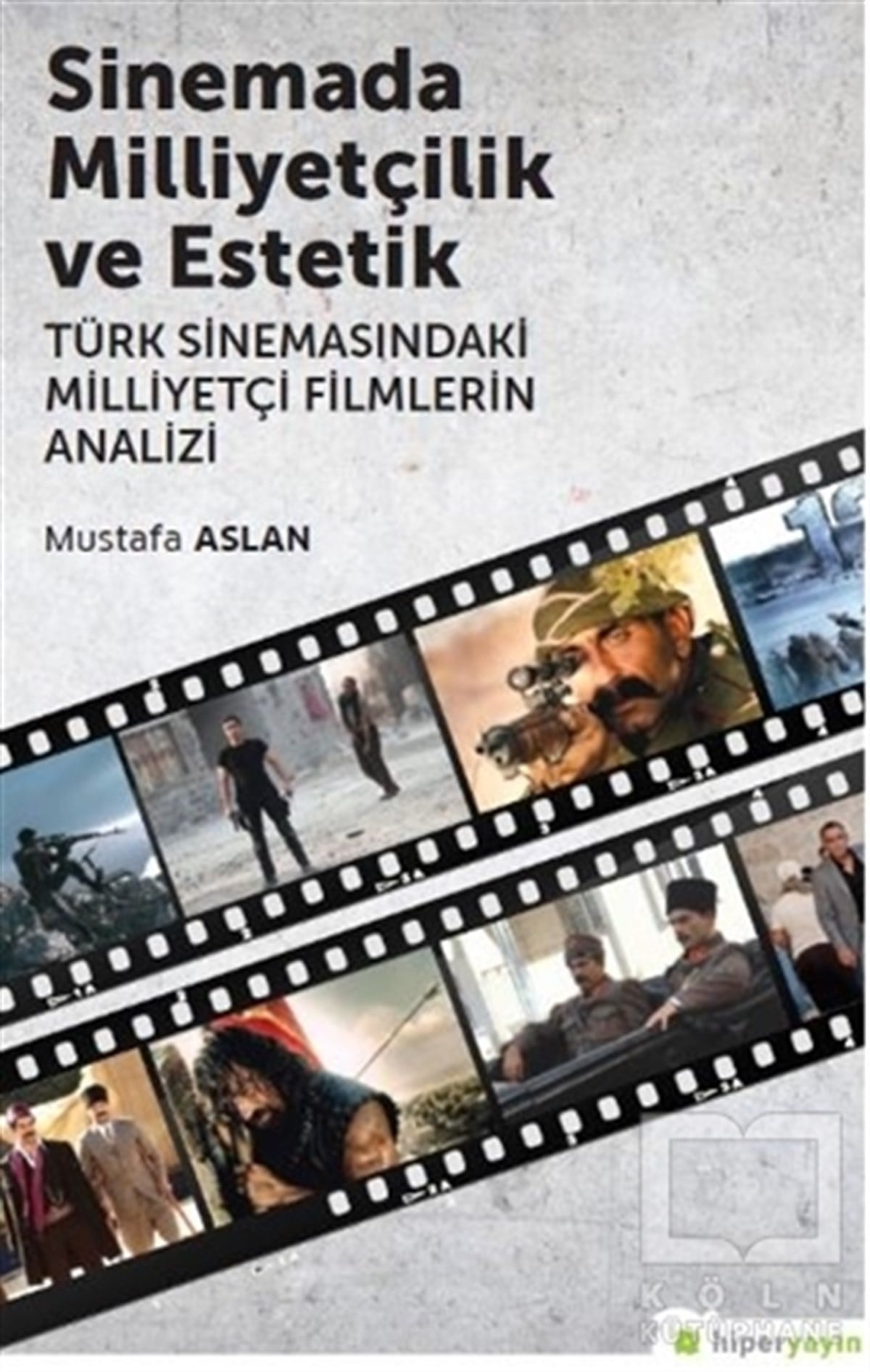Mustafa AslanFotoğraf, Sinema, TiyatroSinemada Milliyetçilik ve Estetik