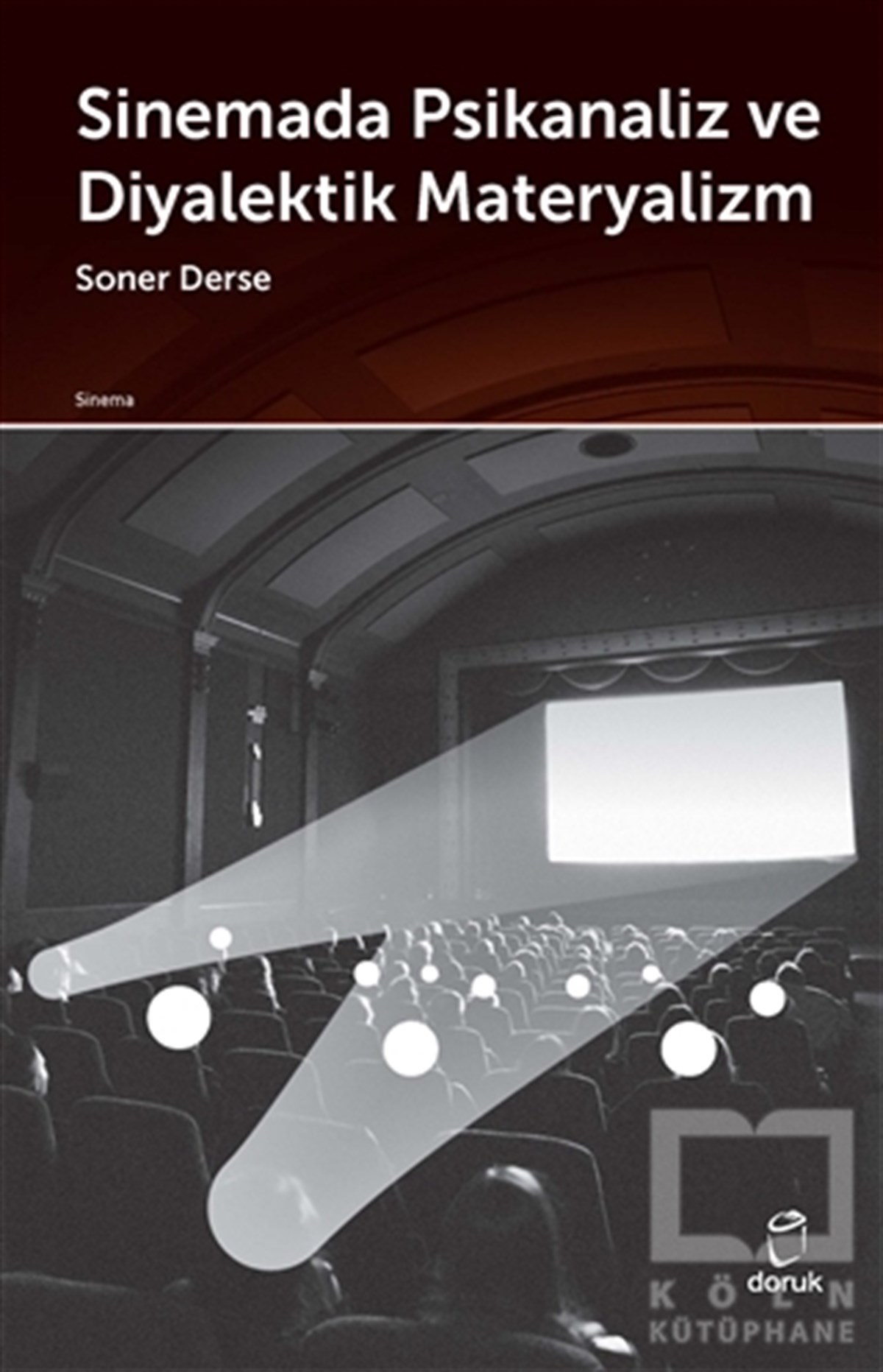 Soner DerseFotoğraf, Sinema, TiyatroSinemada Psikanaliz ve Diyalektik Materyalizm