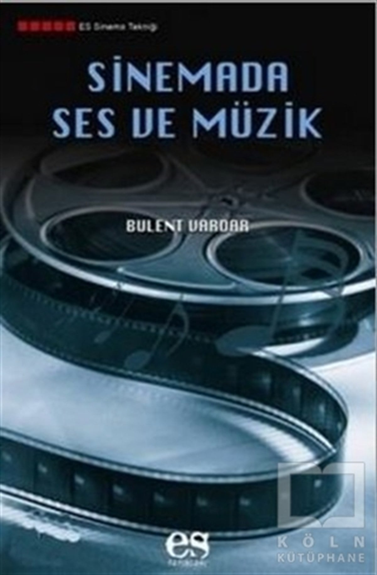 Bülent VardarFotoğraf, Sinema, TiyatroSinemada Ses ve Müzik