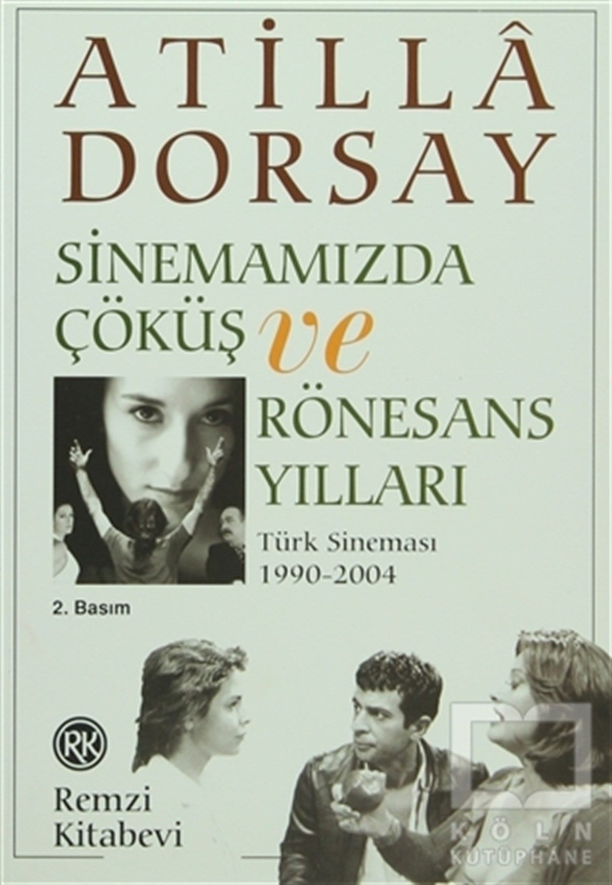 Atilla DorsayFotoğraf, Sinema, TiyatroSinemamızda Çöküş ve Rönesans Yılları