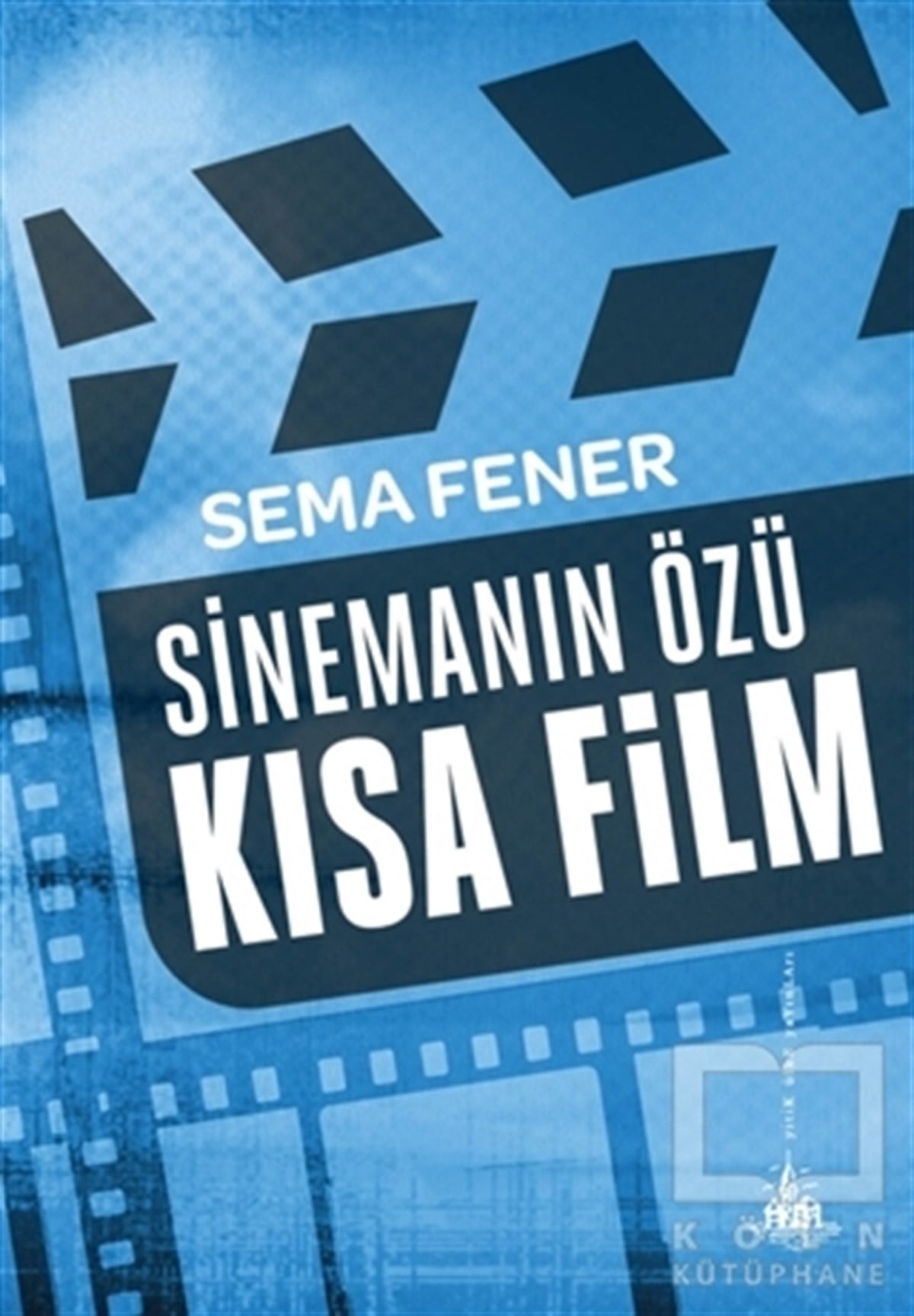 Sema FenerFotoğraf, Sinema, TiyatroSinemanın Özü Kısa Film
