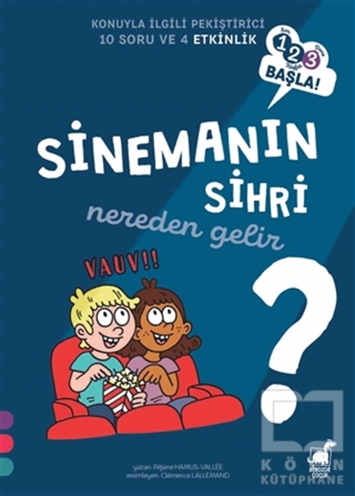 Rejane Hamus-ValleeEtkinlik KitaplarıSinemanın Sihri Nereden Gelir? - 1 2 3 Başla Serisi