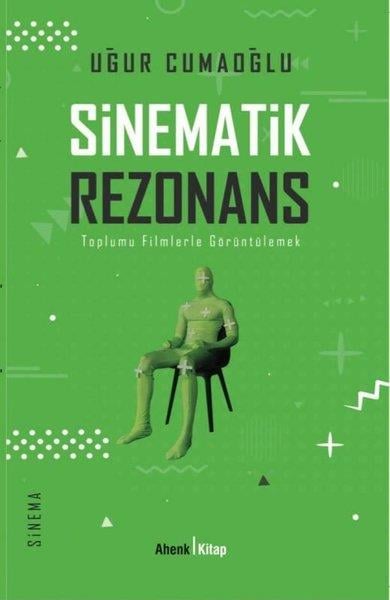 Uğur CumaoğluSinemaSinematik Rezonans - Toplumu Filmlerle Görüntülemek