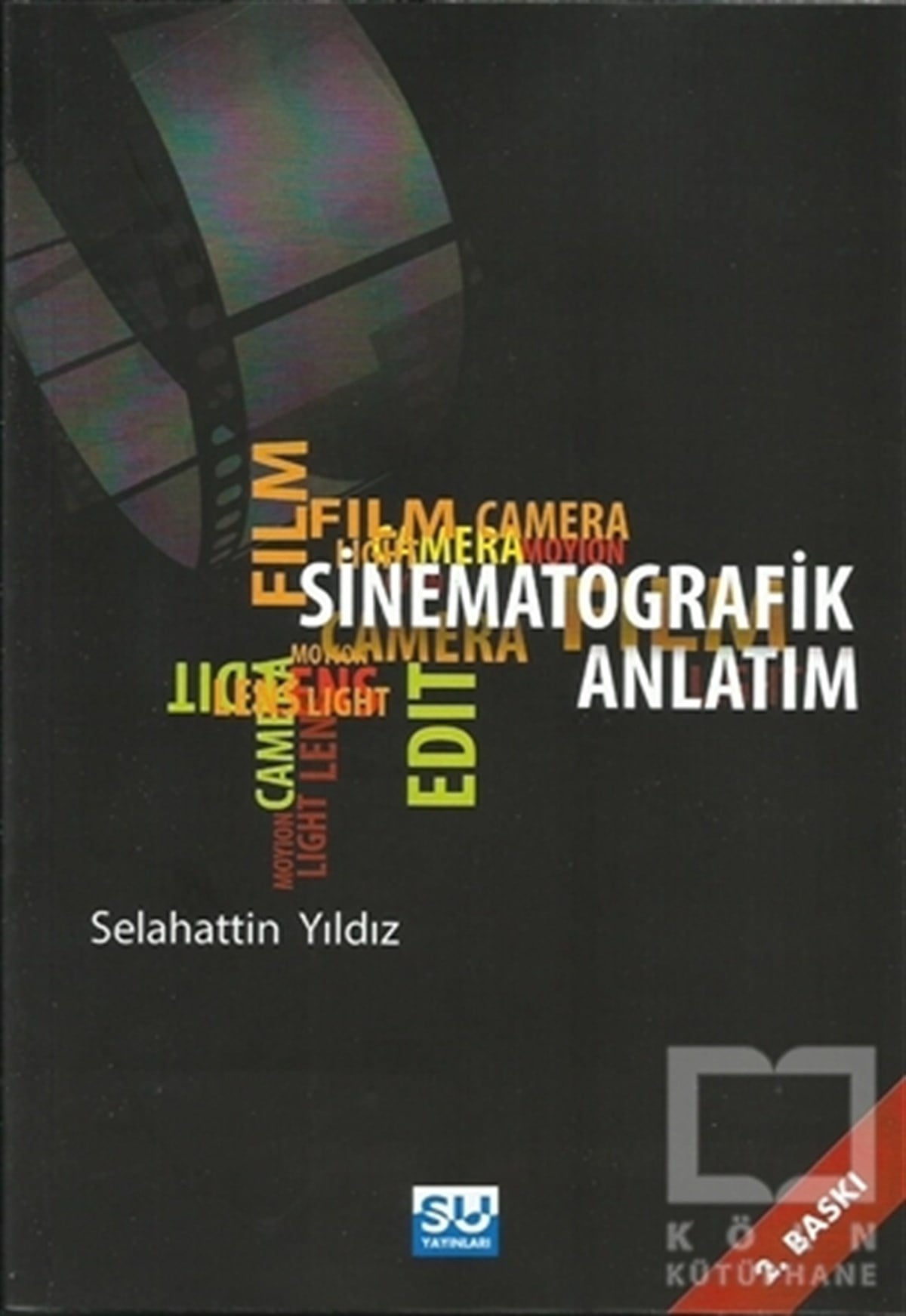 Selahattin YıldızFotoğraf, Sinema, TiyatroSinematografik Anlatım