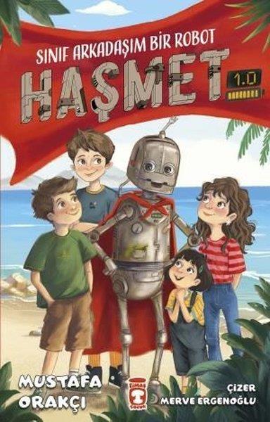 Mustafa OrakçıÇocuk Gençlik RomanlarıSınıf Arkadaşım Bir Robot - Haşmet 1.0