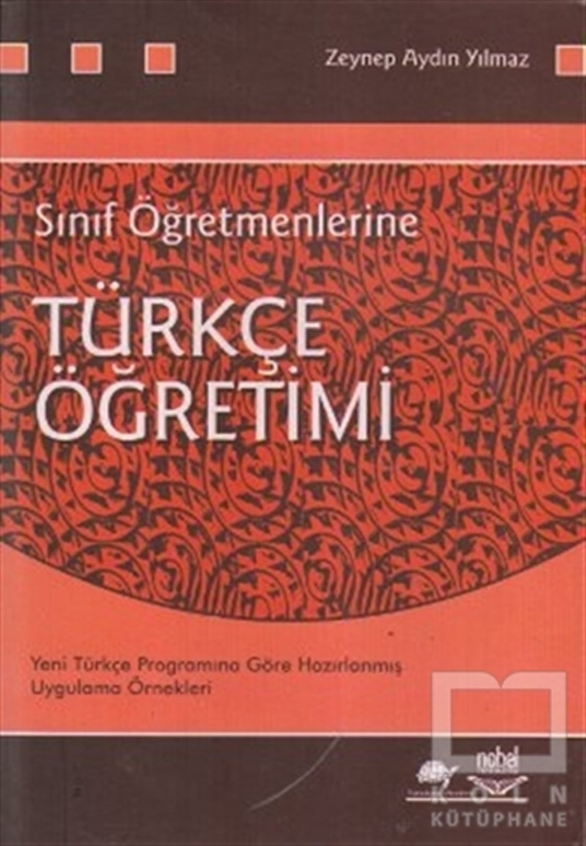 Zeynep Aydın YılmazAkademikSınıf Öğretmenlerine Türkçe Öğretimi