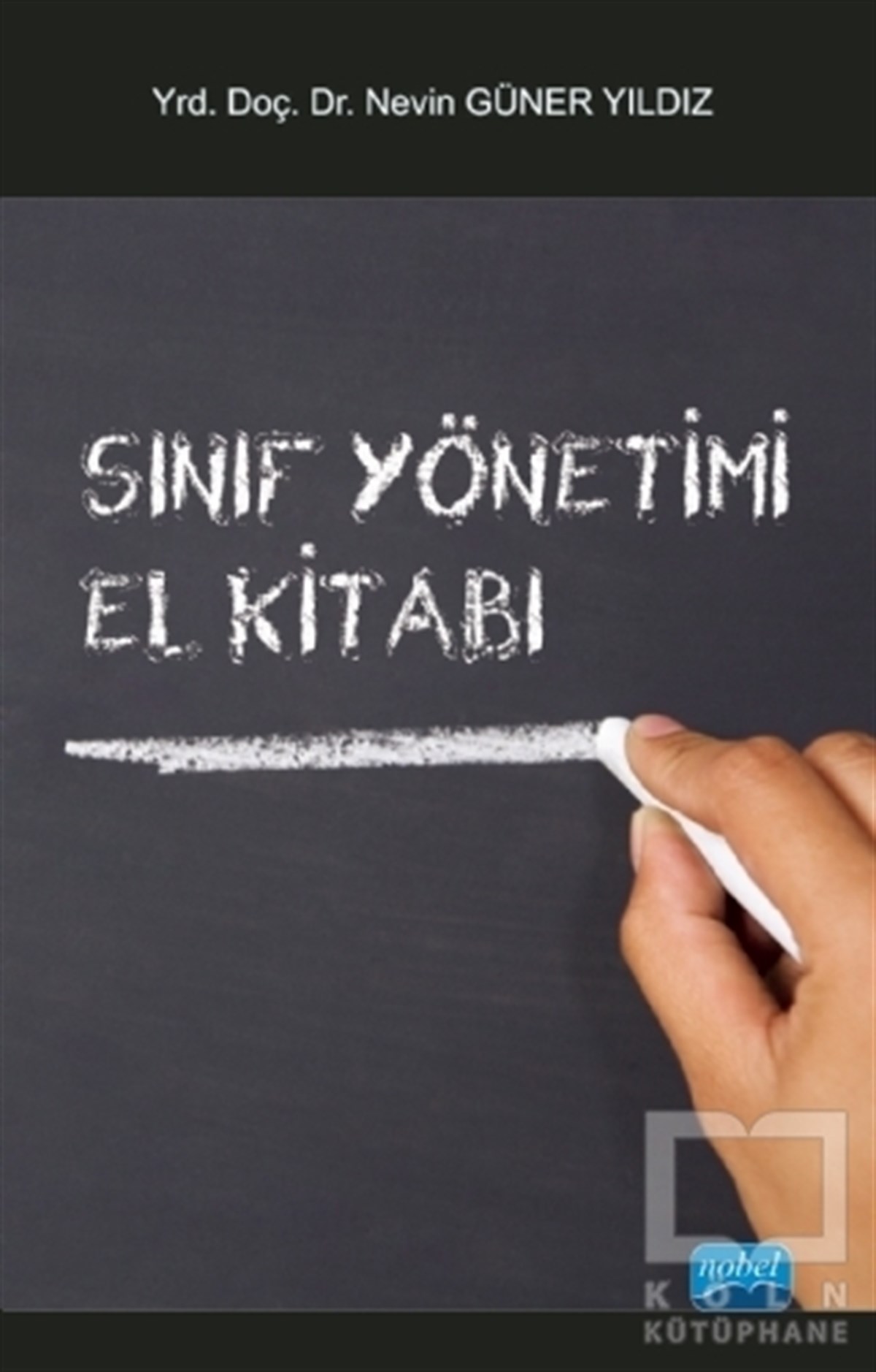 Nevin Güner YıldızAkademikSınıf Yönetimi - El Kitabı