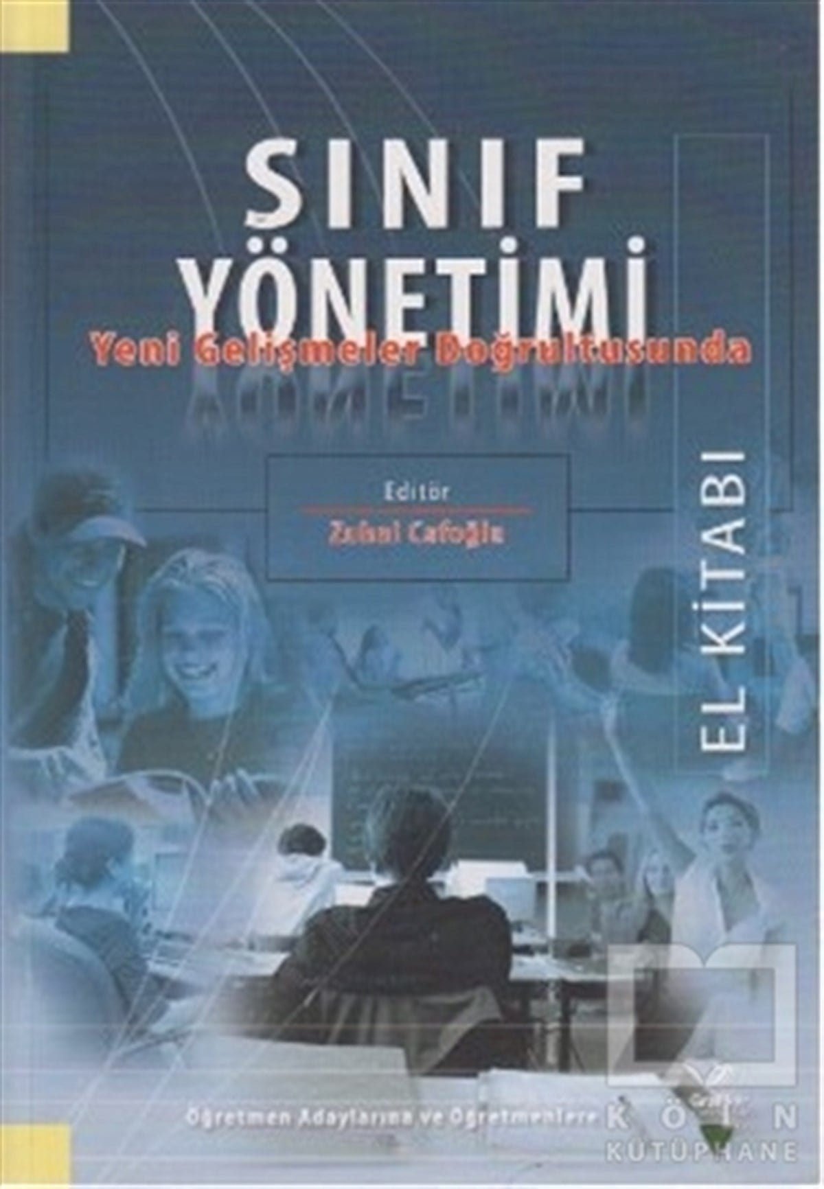 Murat TaşdanDiğerSınıf Yönetimi Yeni Gelişmeler Doğrultusunda