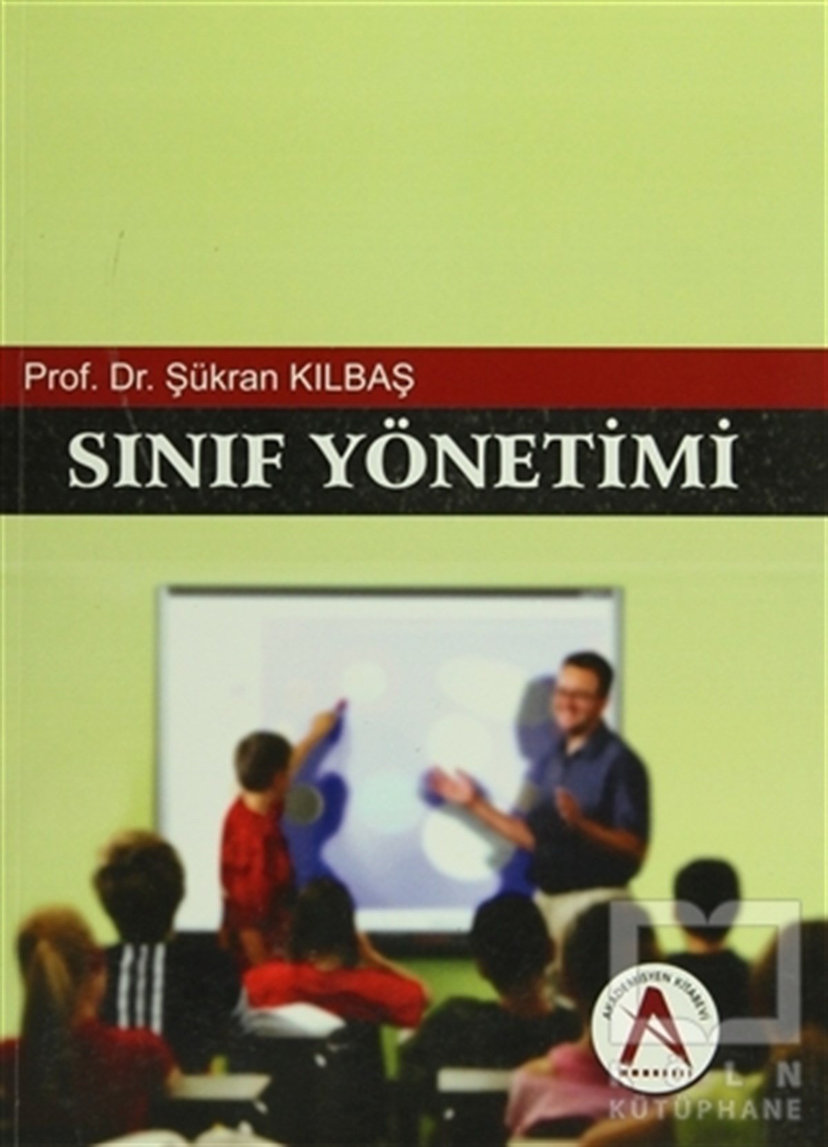 Şükran KılbaşAkademikSınıf Yönetimi