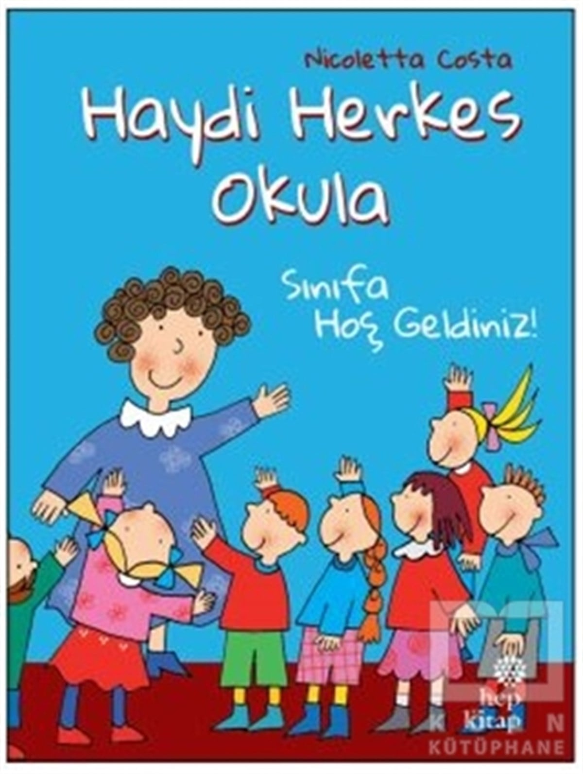 Nicoletta CostaHikayelerSınıfa Hoş Geldiniz! - Haydi Herkes Okula