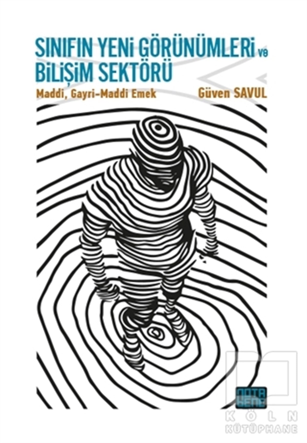 Güven SavulAraştırma-İncelemeSınıfın Yeni Görünümleri ve Bilişim Sektörü