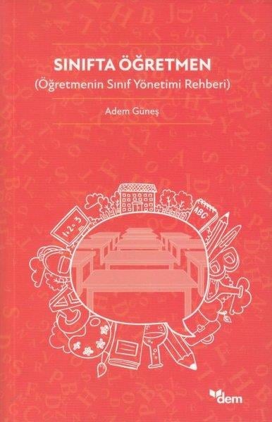 Adem GüneşEğitimSınıfta Öğretmen (Öğretmenin Sınıf Yönetimi Rehberi)