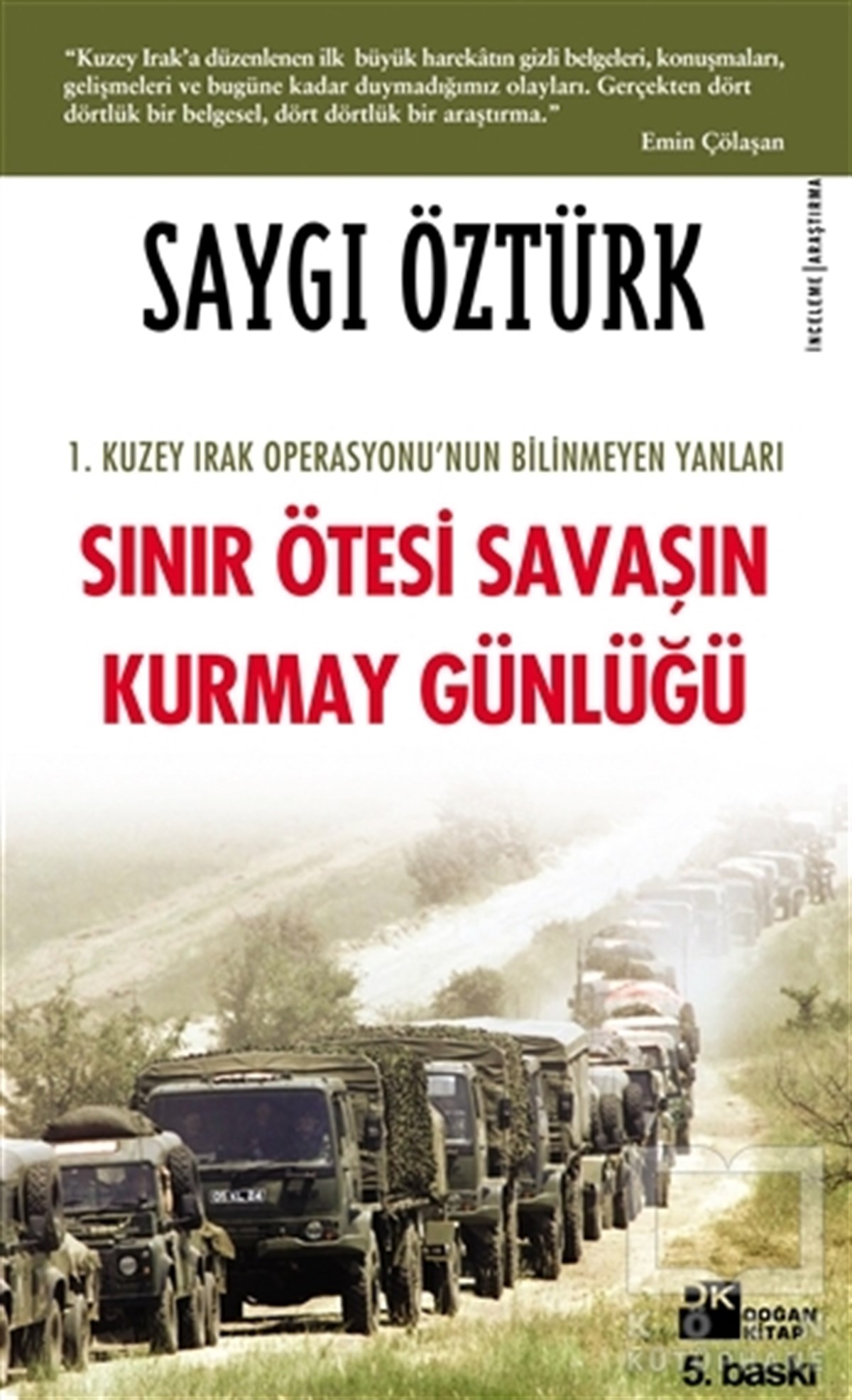 Saygı ÖztürkYakın TarihSınır Ötesi Savaşın Kurmay Günlüğü
