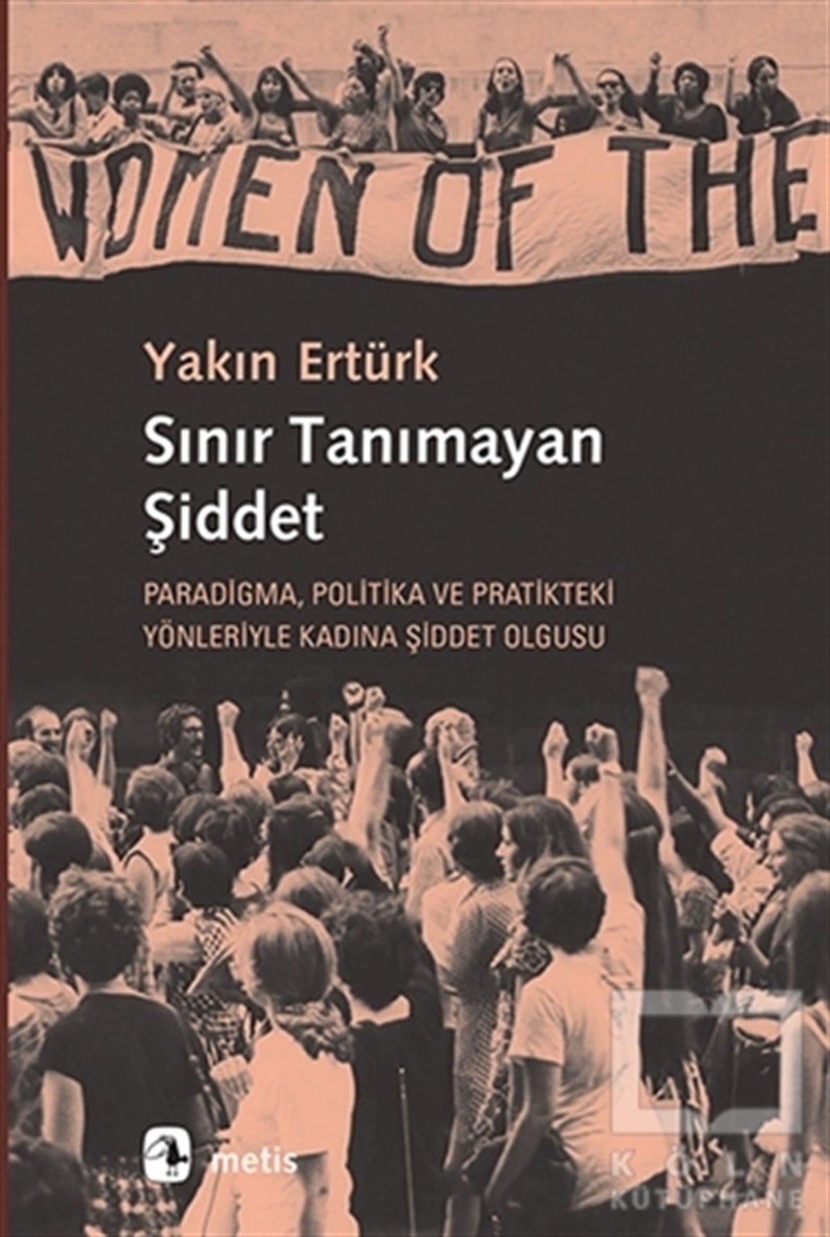 Yakın ErtürkKadın ÇalışmalarıSınır Tanımayan Şiddet