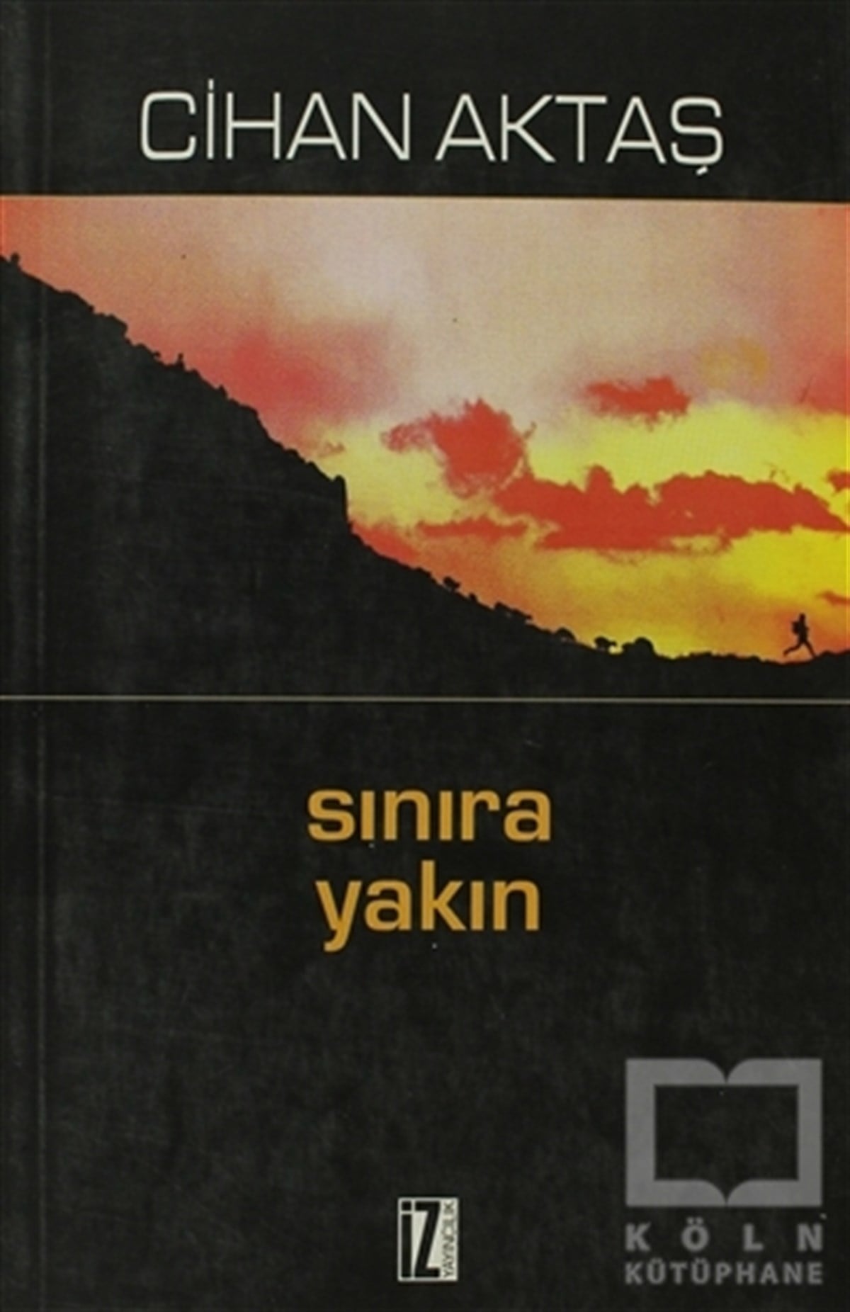Cihan AktaşDiğerSınıra Yakın
