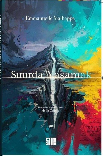 Emmanuelle MalhappeDünya ŞiiriSınırda Yaşamak