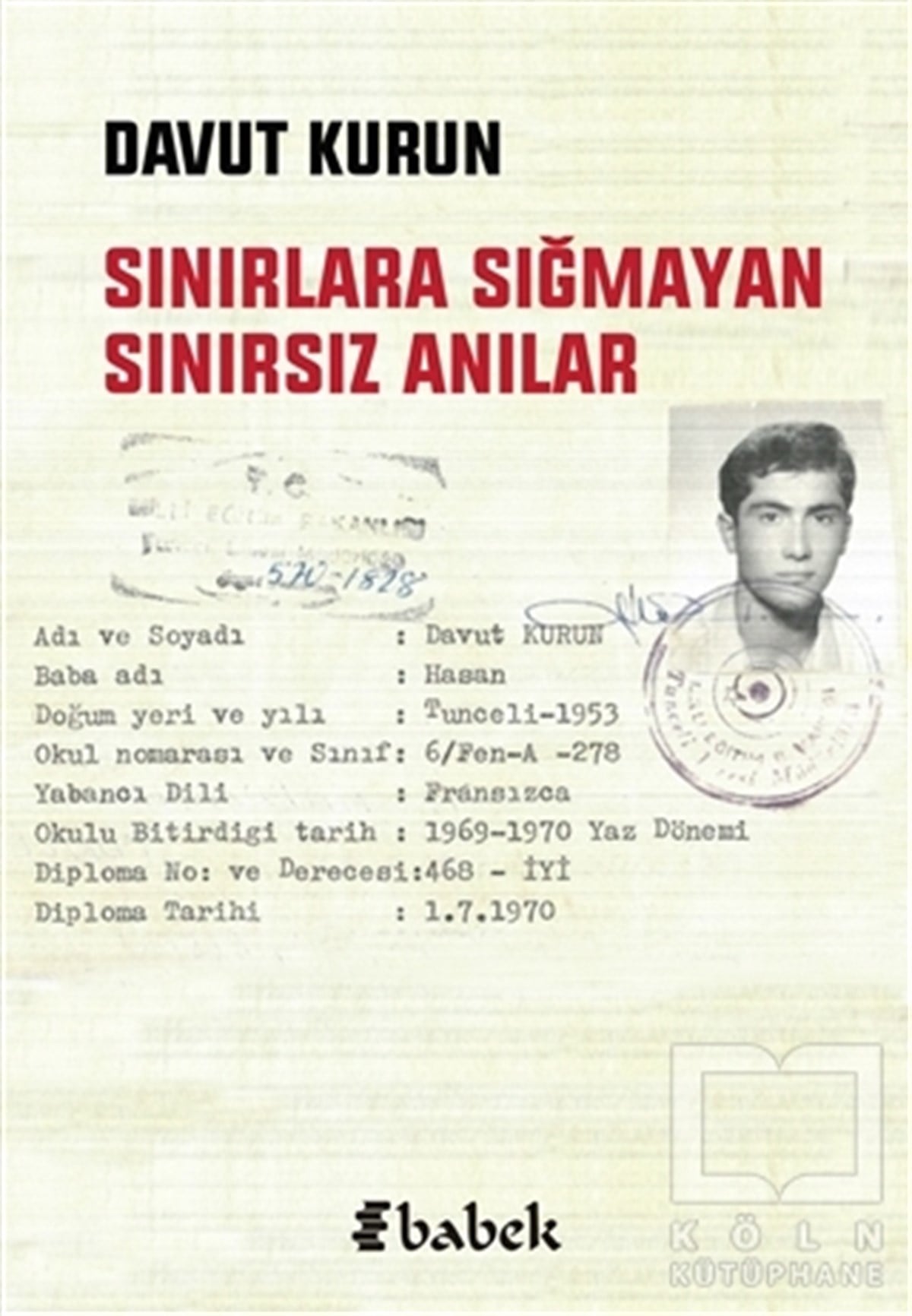 Davut KurunBiyografi & Otobiyografi KitaplarıSınırlara Sığmayan Sınırsız Anılar