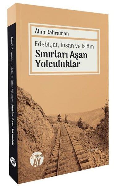 Alim KahramanDeneme KitaplarıSınırları Aşan Yolculuklar - Edebiyat İnsan ve İslam