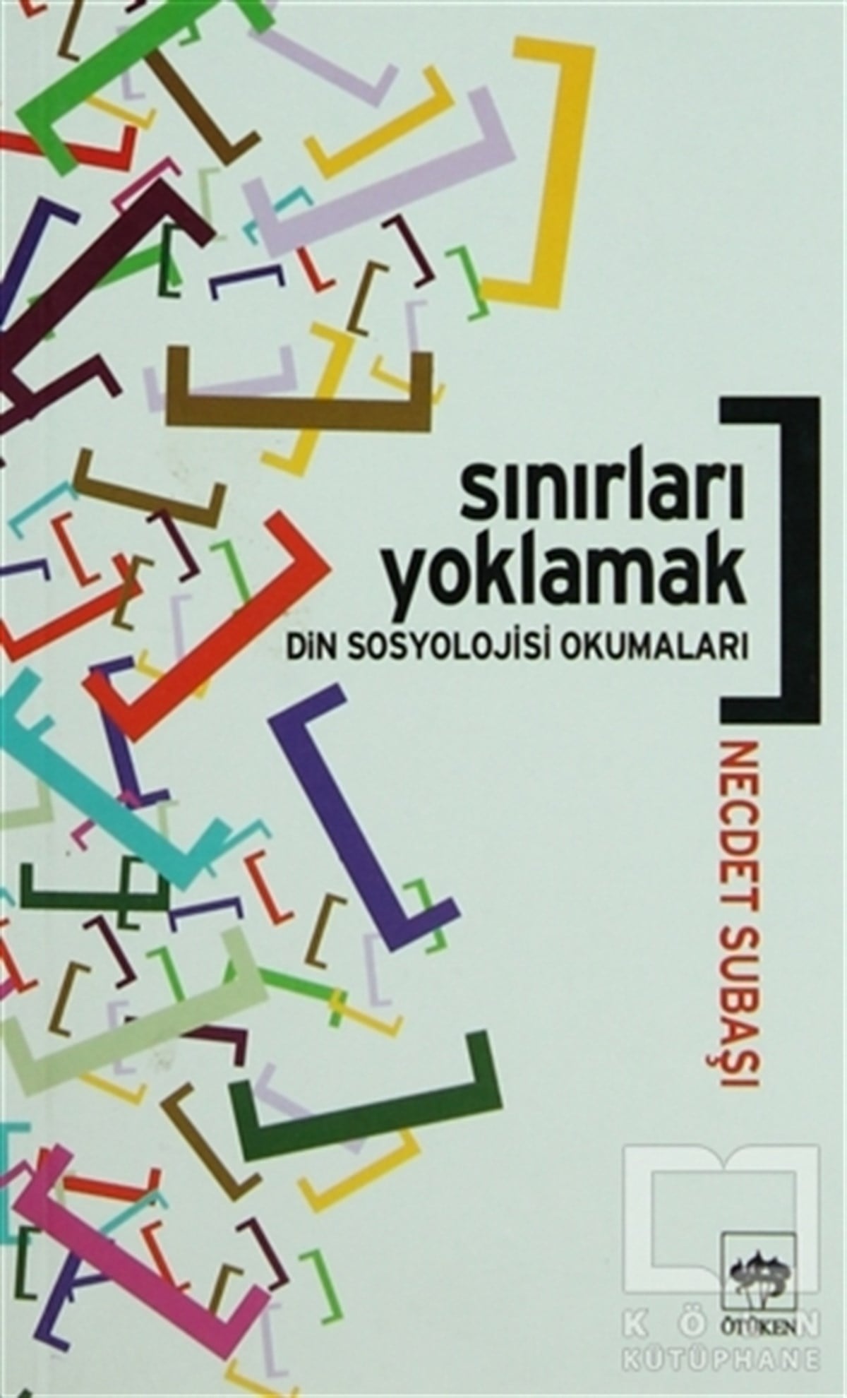 Necdet SubaşıGenel SosyolojiSınırları Yoklamak Din Sosyolojisi Okumaları