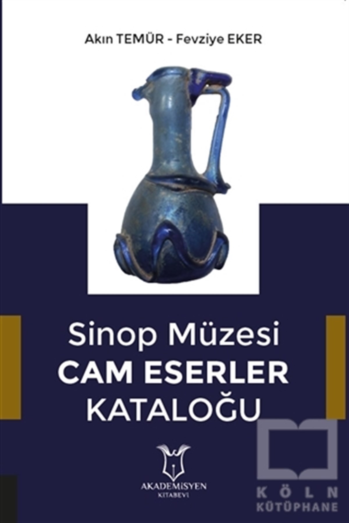 Akın TemürDiğerSinop Müzesi Cam Eserler Kataloğu