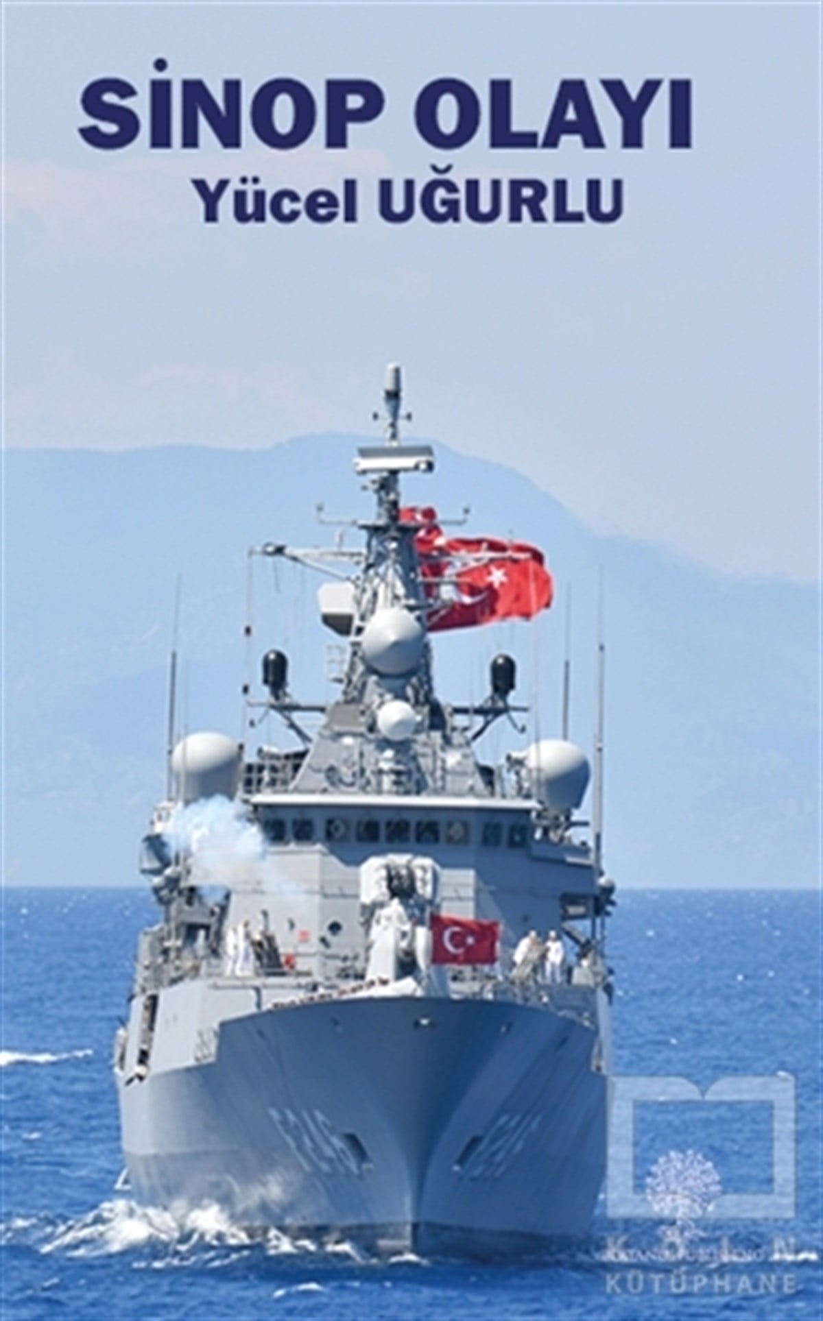 Yücel UğurluTürkçe RomanlarSinop Olayı