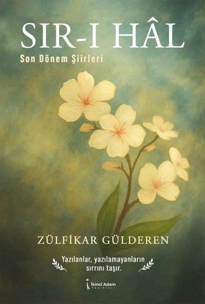 Zülfikar GülderenTürk ŞiiriSır-ı Hal - Son Dönem Şiirleri