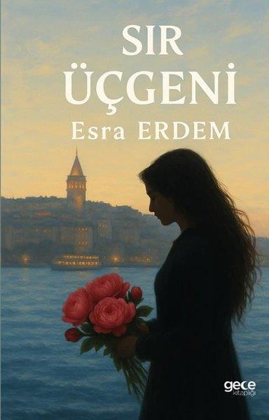 Esra ErdemTürk RomaniSır Üçgeni