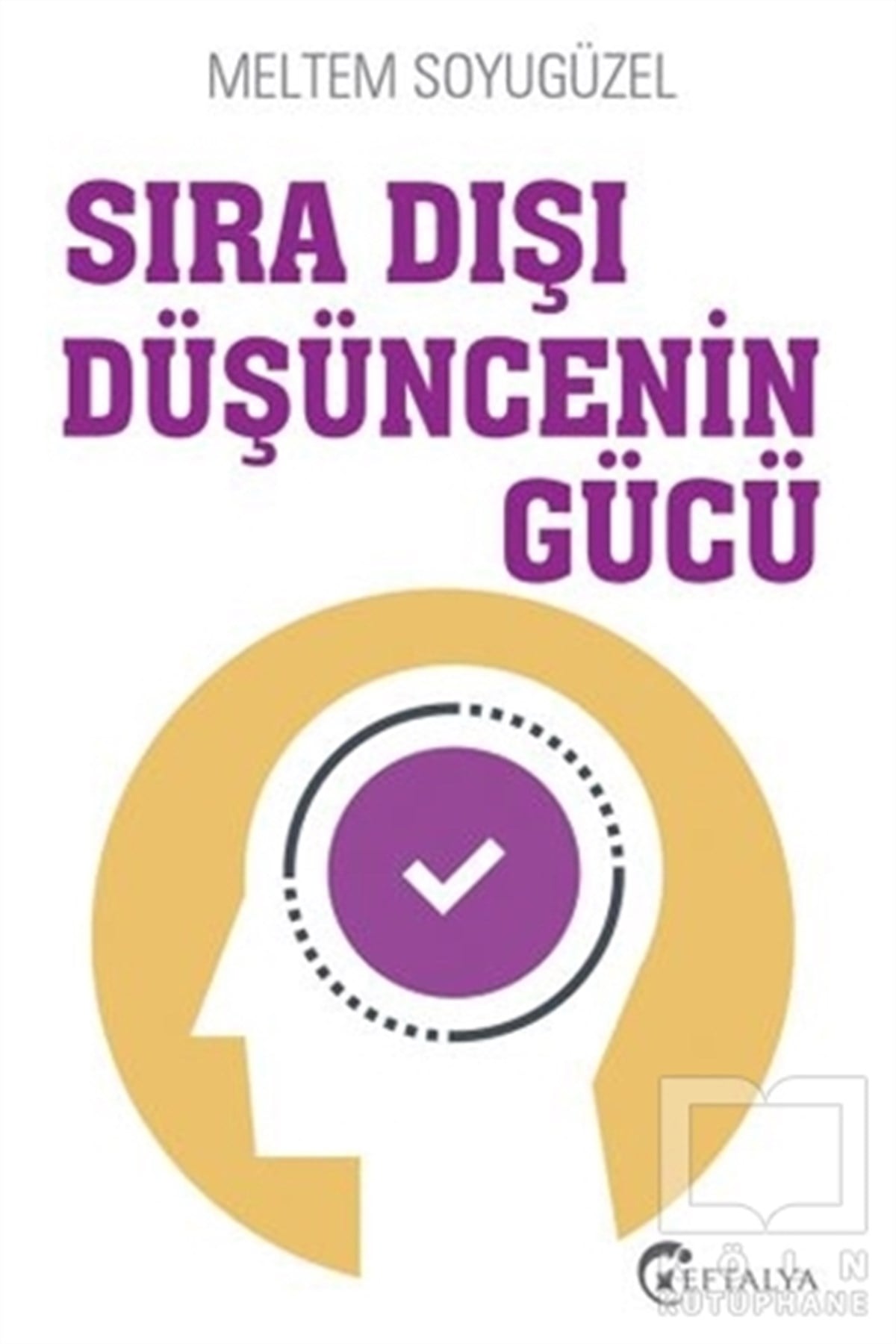 Meltem SoyugüzelKişisel GelişimSıra Dışı Düşüncenin Gücü