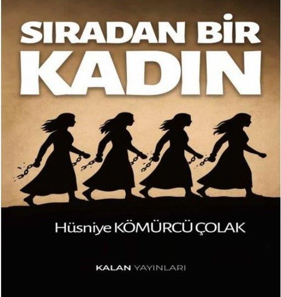 Hüsniye Kömürcü ÇolakTürk RomaniSıradan Bir Kadın