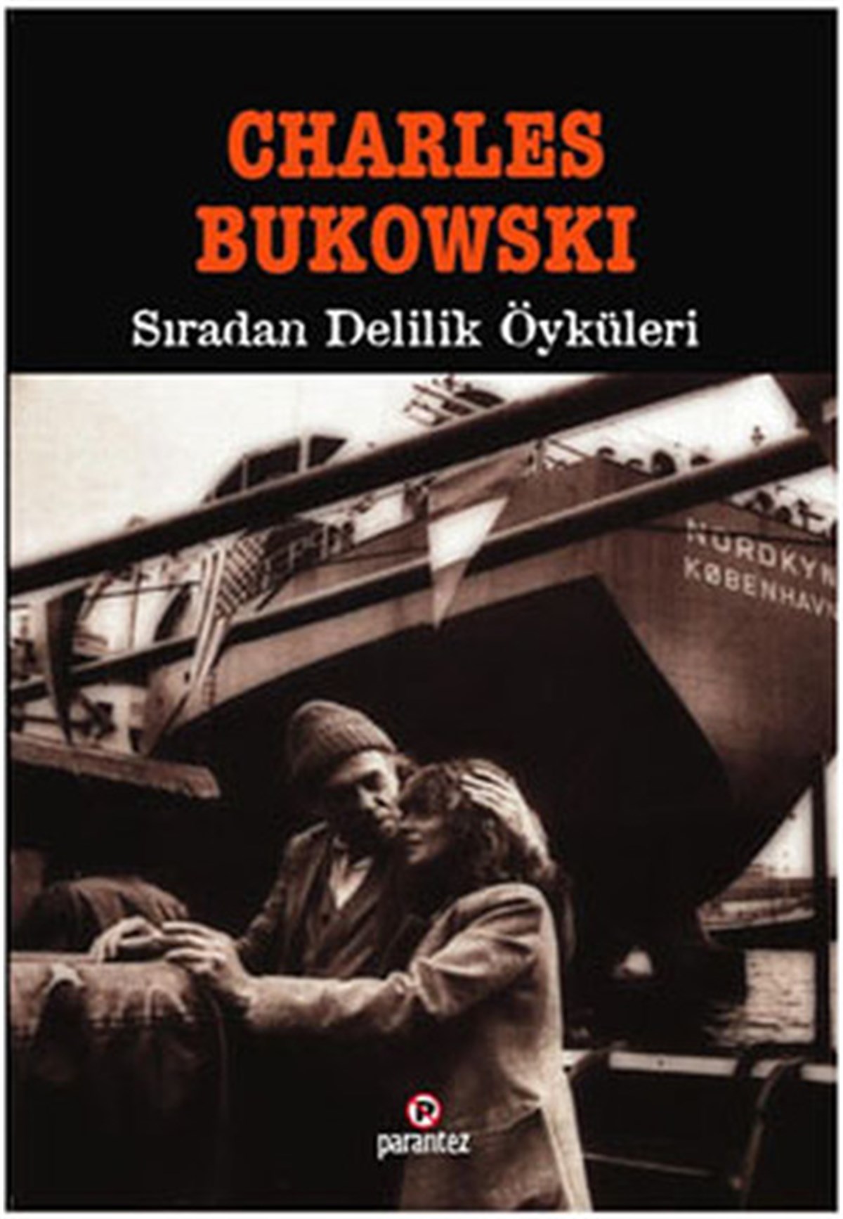 Charles BukowskiDünya ÖyküSıradan Delilik Öyküleri