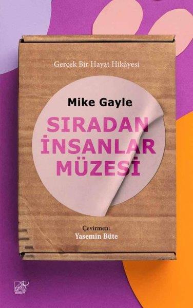 Mike GayleDünya RomanSıradan İnsanlar Müzesi - Gerçek Bir Hayat Hikayesi