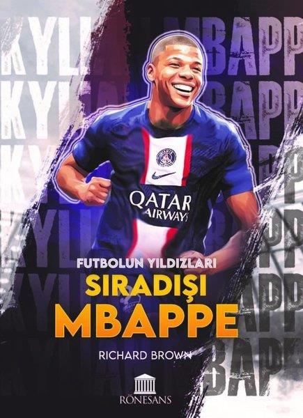 Richard BrownTürkiye RomanSıradışı Mbappe - Futbolun Yıldızları