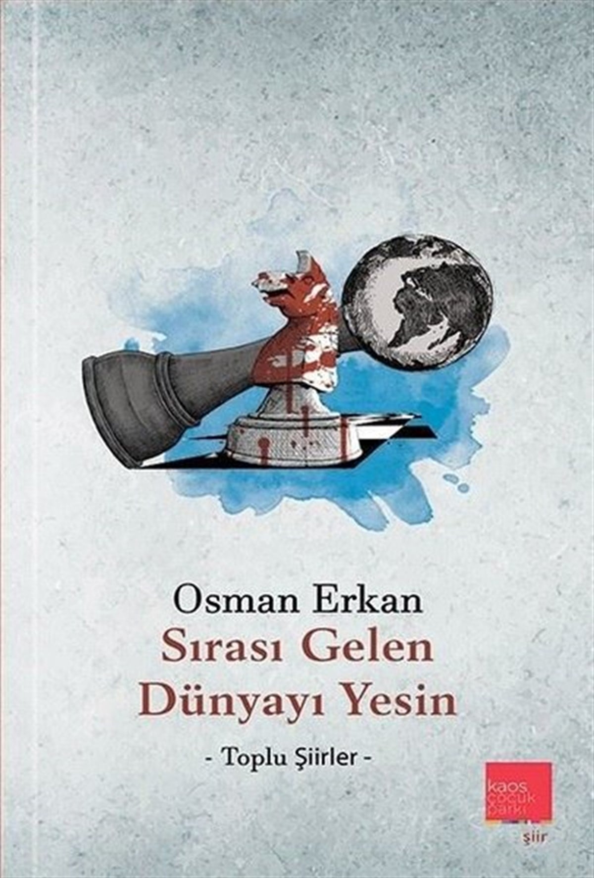 Osman ErkanTürk ŞiiriSırası Gelen Dünyayı Yesin - Toplu Şiirler