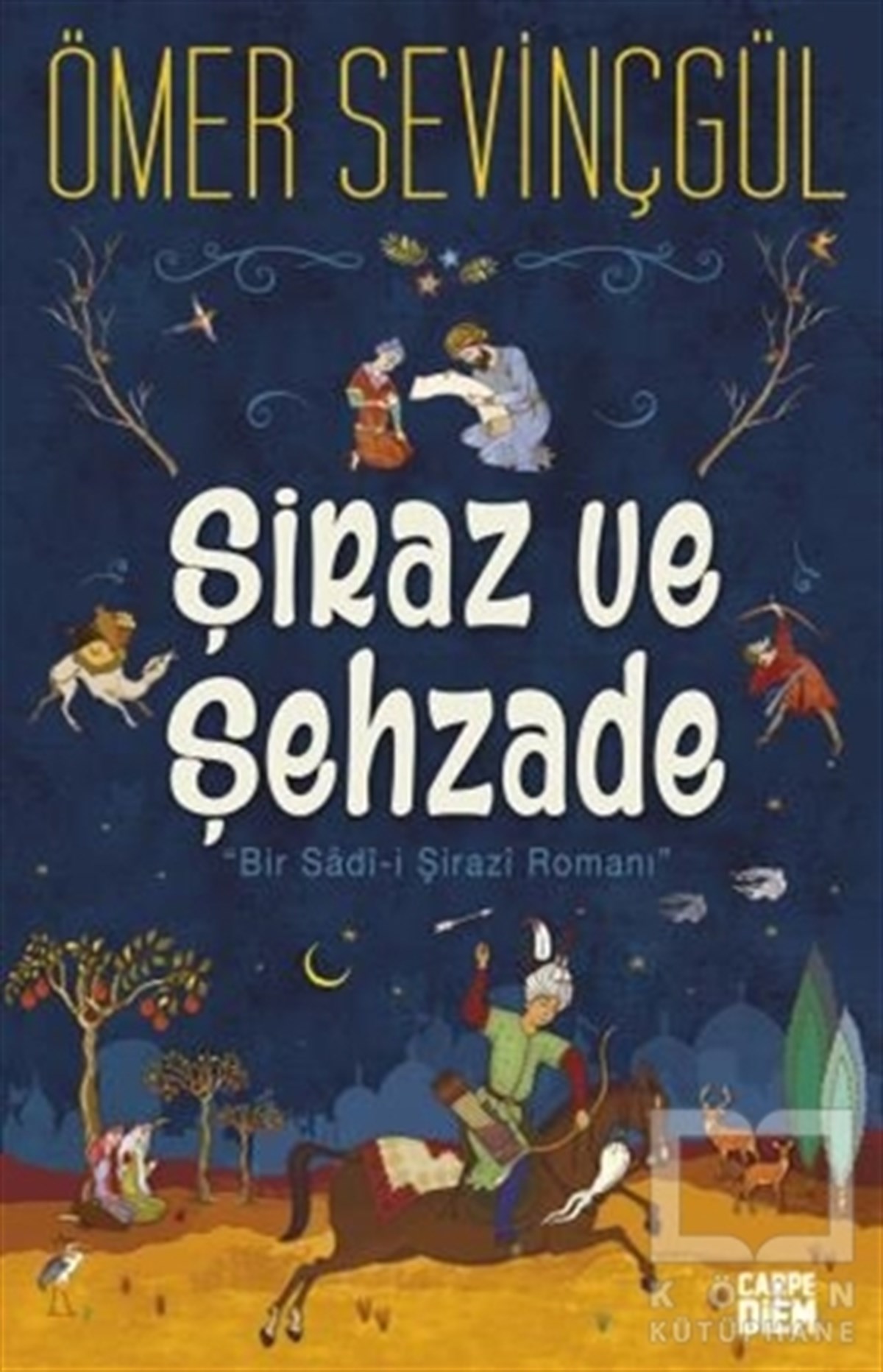 Ömer SevinçgülTürkçe RomanlarŞiraz ve Şehzade