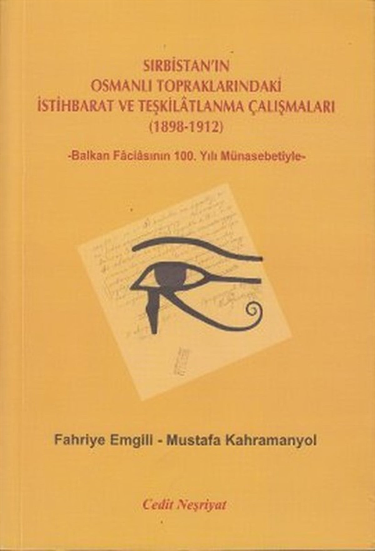Fahriye EmgiliOsmanli TarihiSırbistan'ın Osmanlı Topraklarındaki İstihbarat ve Teşkilatlanma Çalışmaları (1898-1912)