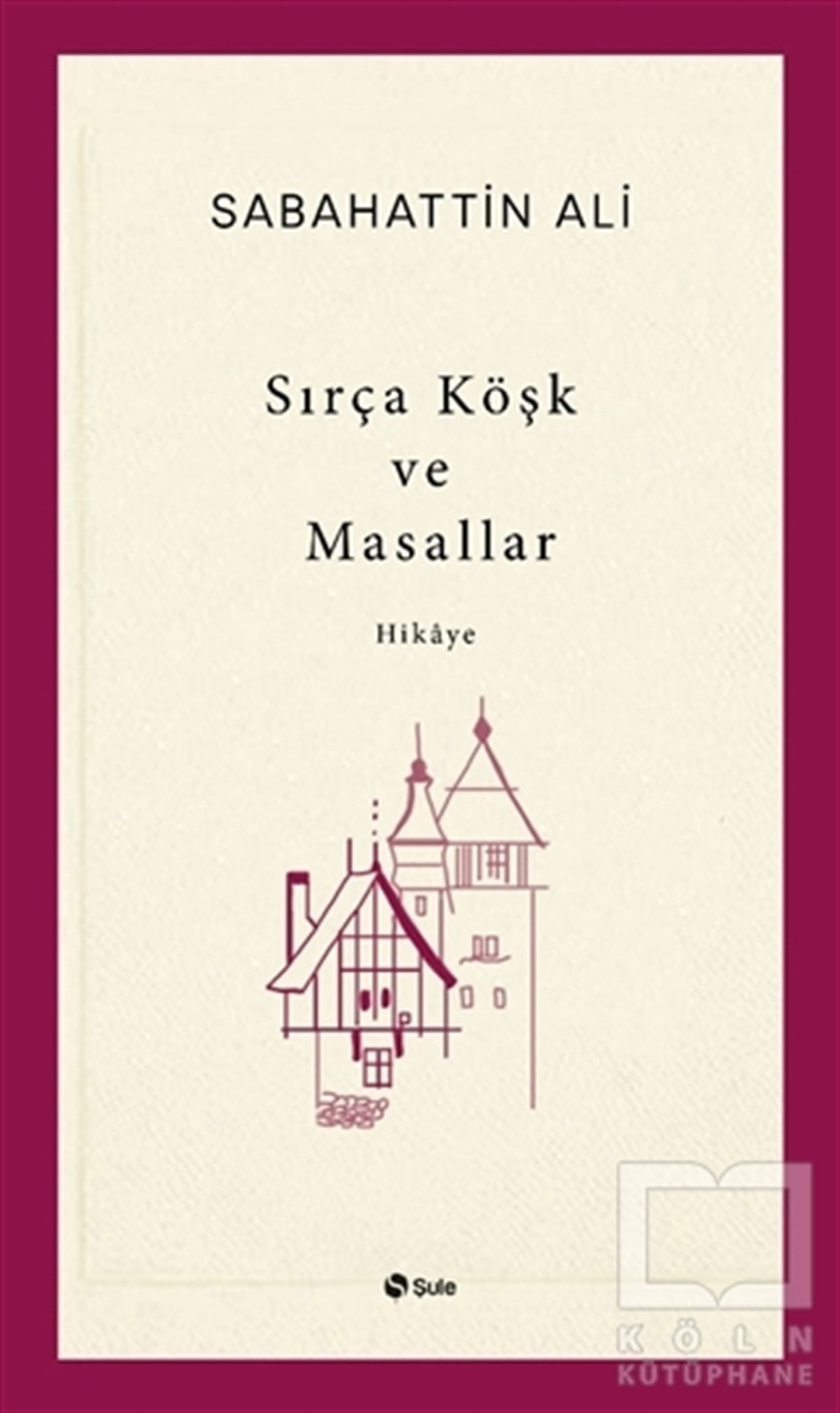Sabahattin AliHikaye (Öykü) KitaplarıSırça Köşk ve Masallar
