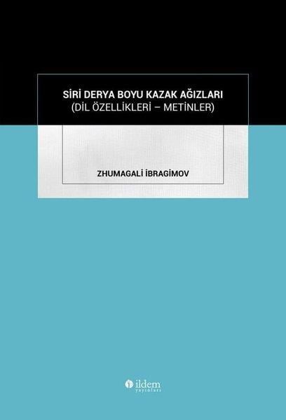 Zhumagali İbragimovTürkçe Dil Bilim KitaplarıSiri Derya Boyu Kazak Ağızları - Dil Özellikleri Metinler