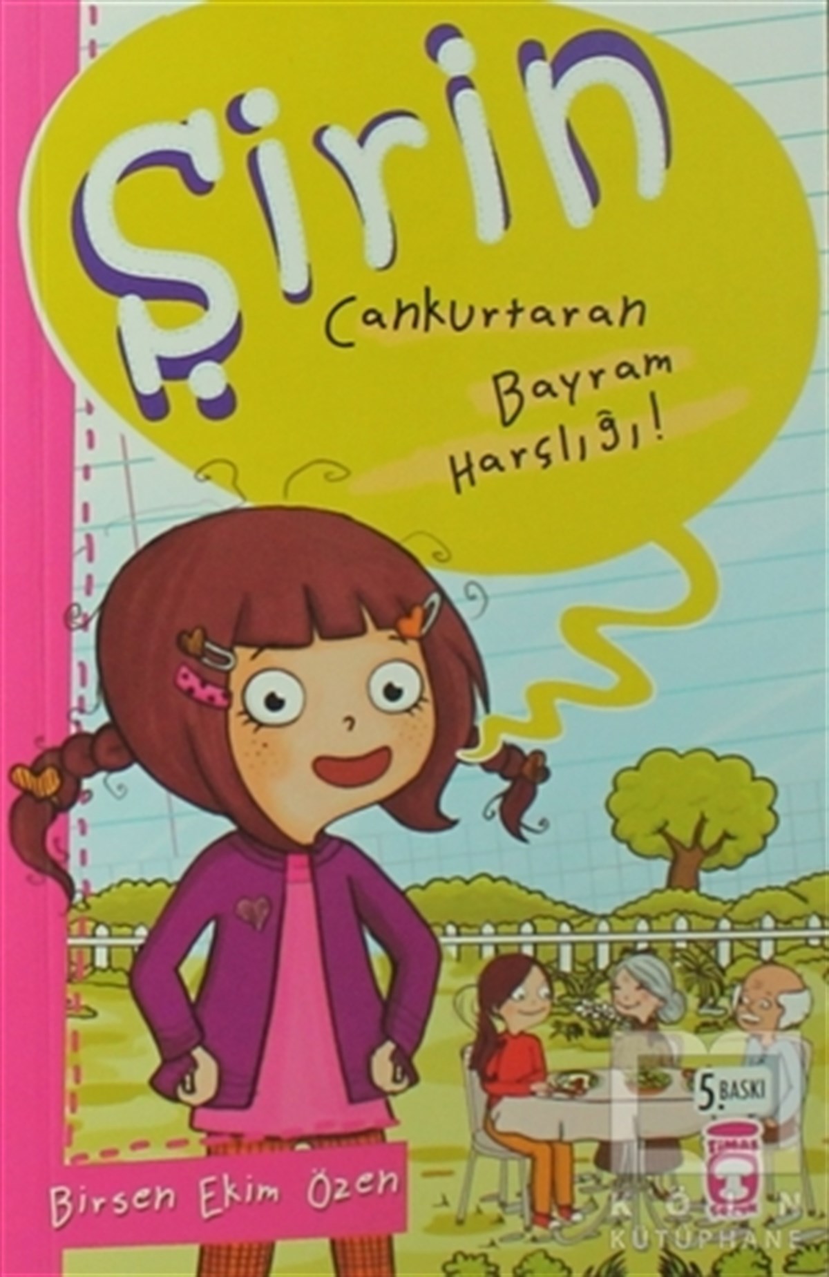 Birsen Ekim ÖzenRoman-ÖyküŞirin - Can Kurtaran Bayram Harçlığı!