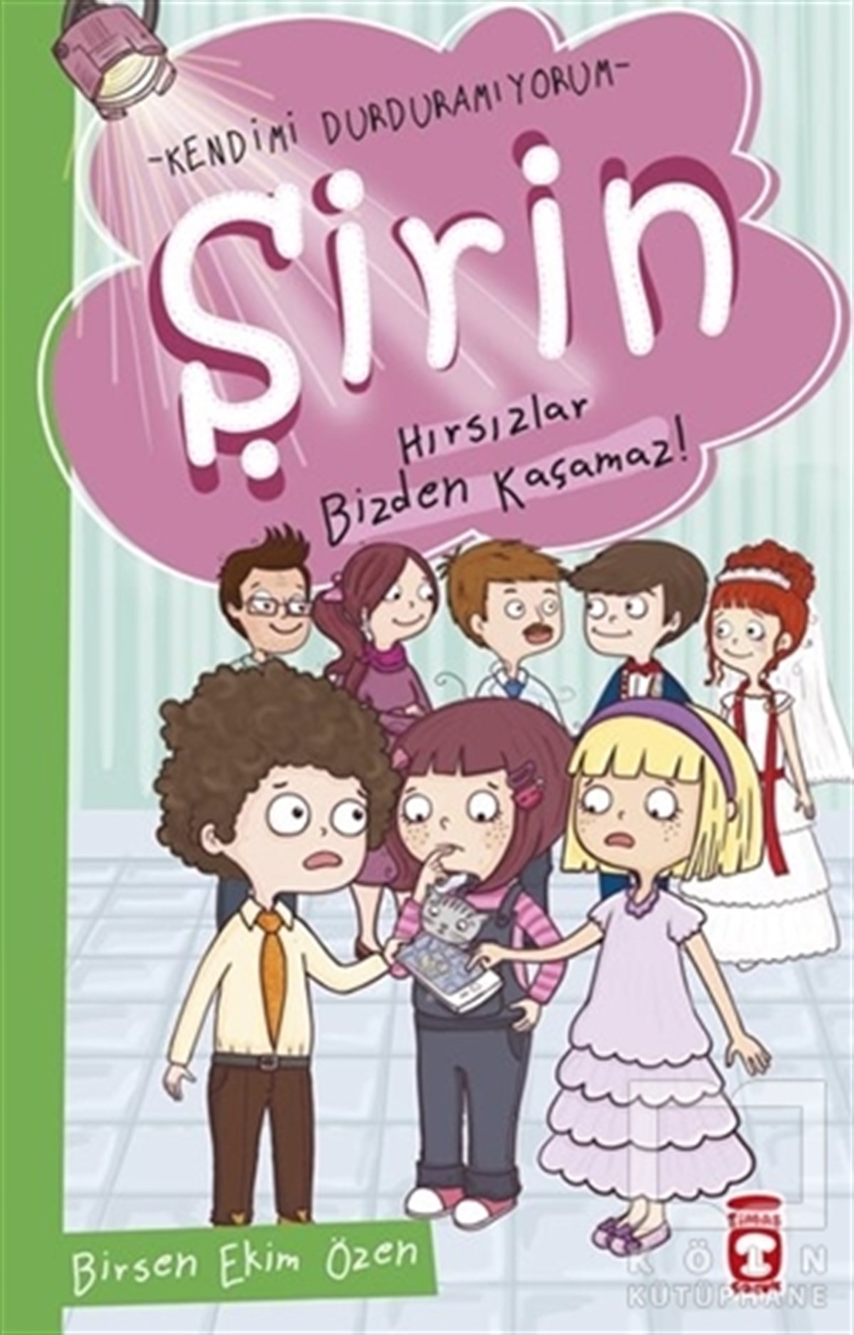 Birsen Ekim ÖzenHikayelerŞirin - Hırsızlar Bizden Kaçamaz!
