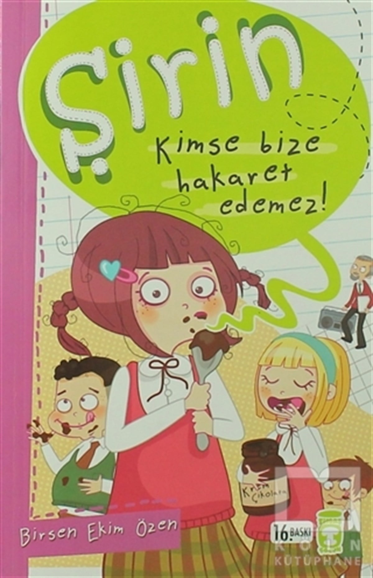 Birsen Ekim ÖzenÇocuk KitaplarıŞirin - Kimse Bize Hakaret Edemez!