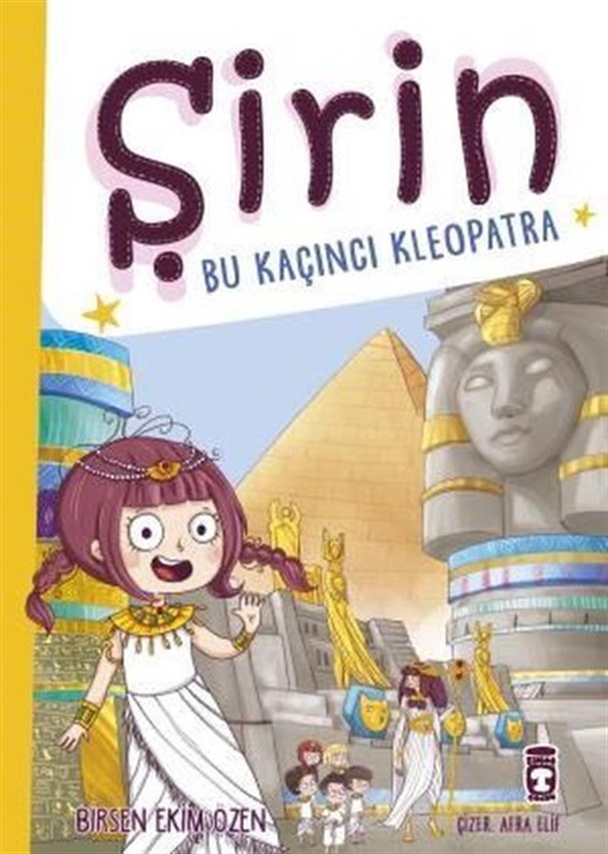 Birsen Ekim ÖzenÇocuk Gençlik RomanlarıŞirin - Bu Kaçıncı Kleopatra