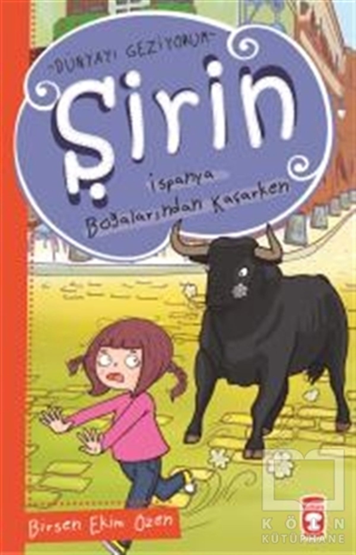 Birsen Ekim ÖzenHikayelerŞirin İspanya Boğalarından Kaçarken