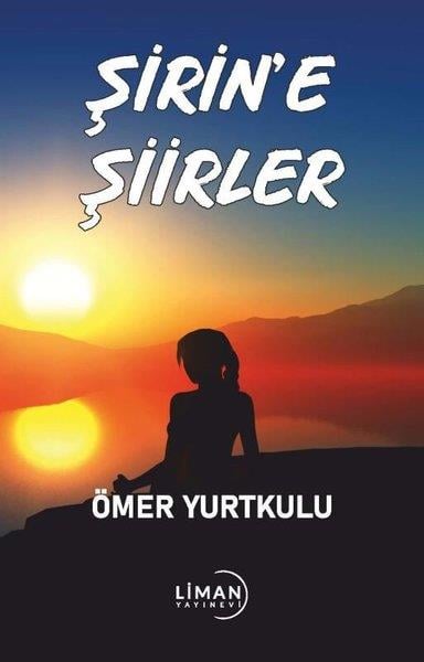Ömer YurtkuluTürk ŞiiriŞirin'e Şiirler