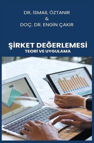 Engin ÇakırYönetim / İş Geliştirme / KaliteŞirket Değerlemesi Teori ve Uygulama