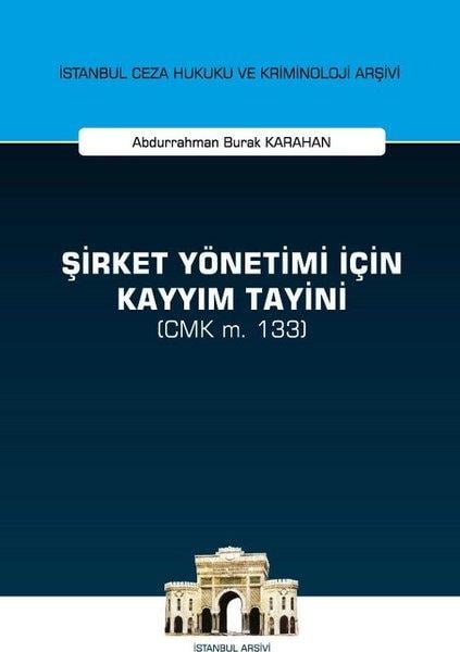Abdurrahman Burak KarahanHukukŞirket Yönetimi İçin Kayyım Tayini