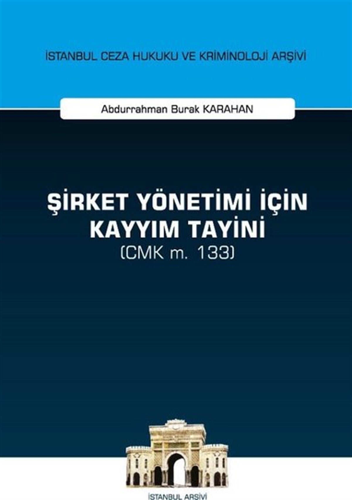 Abdurrahman Burak KarahanHukuk Üzerine KitaplarŞirket Yönetimi İçin Kayyım Tayini